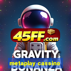 metaplay cassino